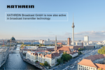 KATHREIN Broadcast GmbH is now also active in broadcast transmitter technology KATHREIN Broadcast GmbH is now also active in broadcast transmitter technology